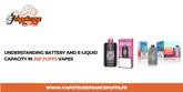 Inzicht in batterij en E vloeistofcapaciteit in 25K Puffs Vapes
